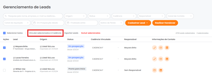 Atalho Vincular selecionados à Cadência com a lista de cadências