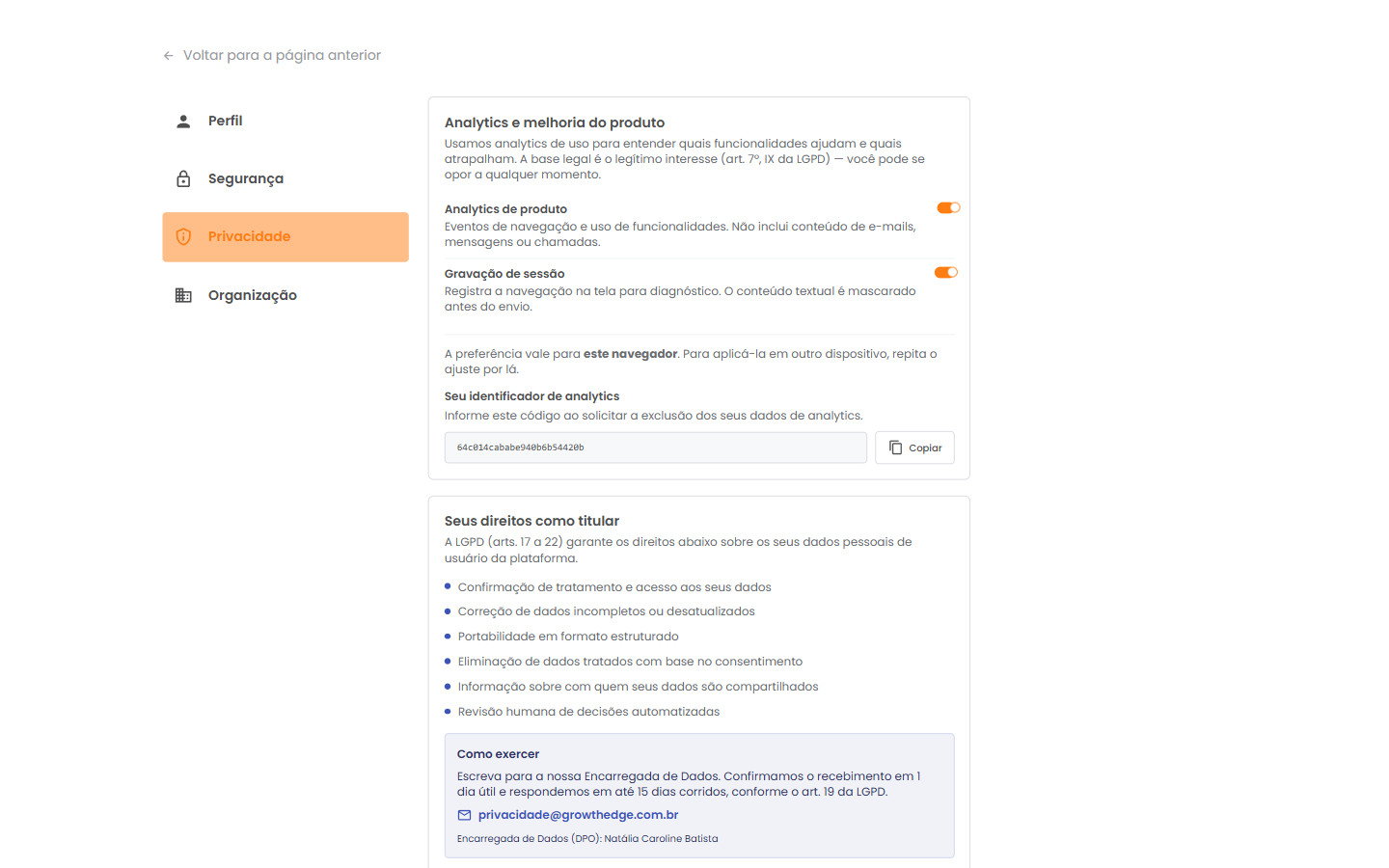 Na área de Privacidade, você controla suas preferências de analytics e gravação de sessão.